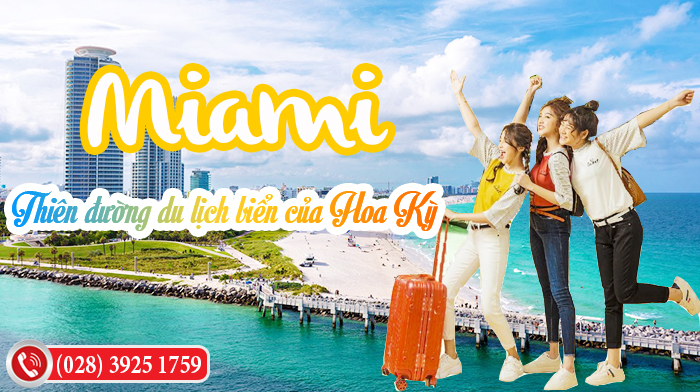 Lạc bước tại Miami - Thiên đường du lịch biển của Hoa Kỳ