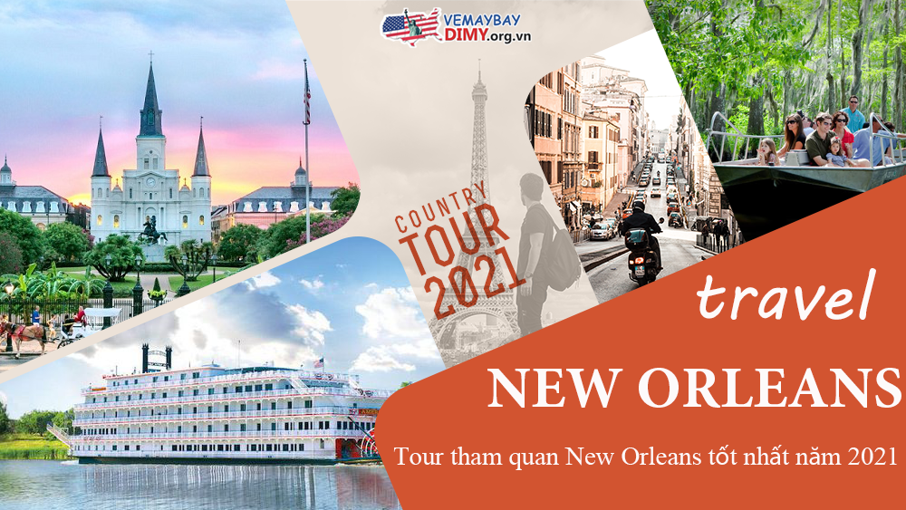 tour-tham-quan-new-orleans-tot-nhat-nam-2021