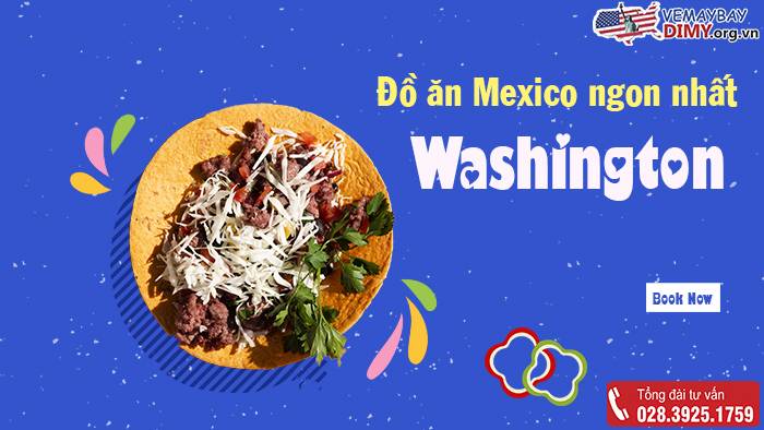 Đồ ăn Mexico ngon nhất tại Washington