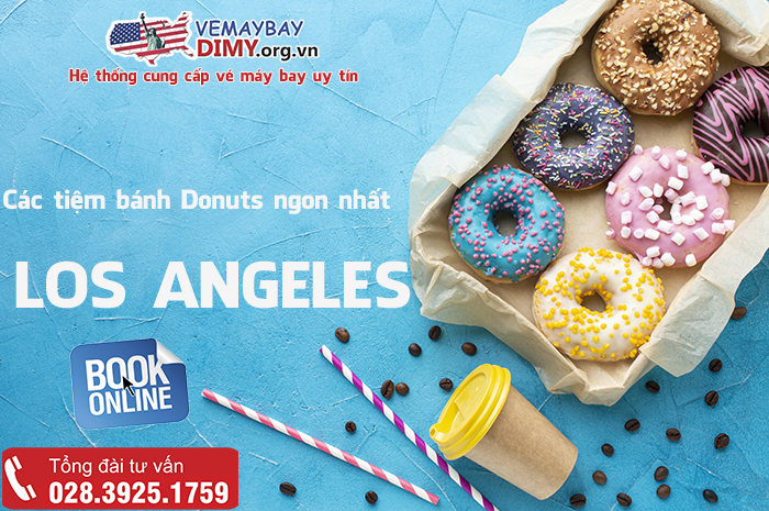 Ghé thăm các tiệm bánh Donuts ngon nhất ở Los Angeles