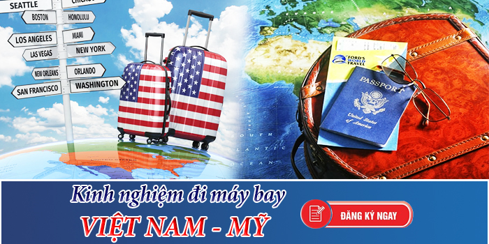 Kinh nghiệm đi máy bay từ Việt Nam sang Mỹ thực tế.