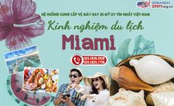 Lưu gấp kinh nghiệm du lịch Miami – Thành phố Phép thuật